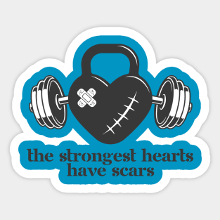 Strongest Hearts Have Scars Sticker